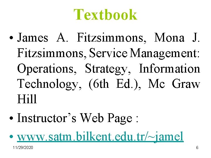 Textbook • James A. Fitzsimmons, Mona J. Fitzsimmons, Service Management: Operations, Strategy, Information Technology,