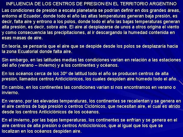 INFLUENCIA DE LOS CENTROS DE PRESION EN EL TERRITORIO ARGENTINO Las condiciones de presión