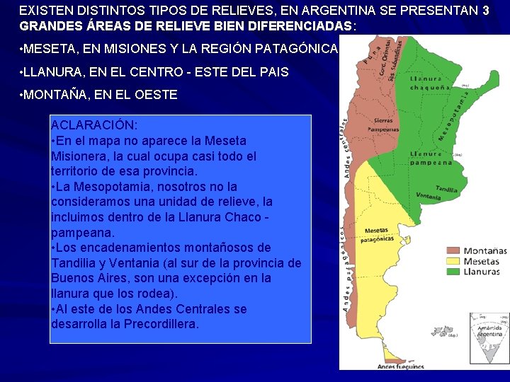 EXISTEN DISTINTOS TIPOS DE RELIEVES, EN ARGENTINA SE PRESENTAN 3 GRANDES ÁREAS DE RELIEVE