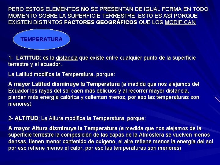 PERO ESTOS ELEMENTOS NO SE PRESENTAN DE IGUAL FORMA EN TODO MOMENTO SOBRE LA