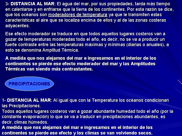 3 - DISTANCIA AL MAR: El agua del mar, por sus propiedades, tarda más
