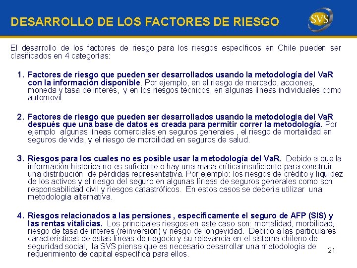 DESARROLLO DE LOS FACTORES DE RIESGO El desarrollo de los factores de riesgo para