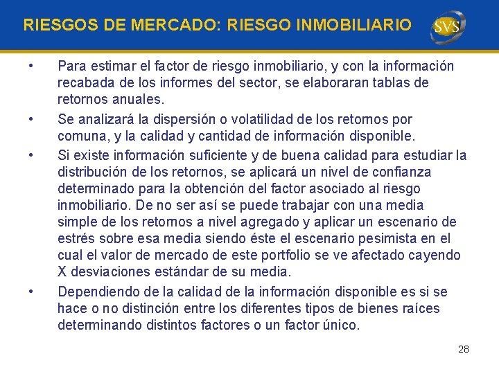 RIESGOS DE MERCADO: RIESGO INMOBILIARIO • • Para estimar el factor de riesgo inmobiliario, RIESGOS DE MERCADO: RIESGO INMOBILIARIO • • Para estimar el factor de riesgo inmobiliario,
