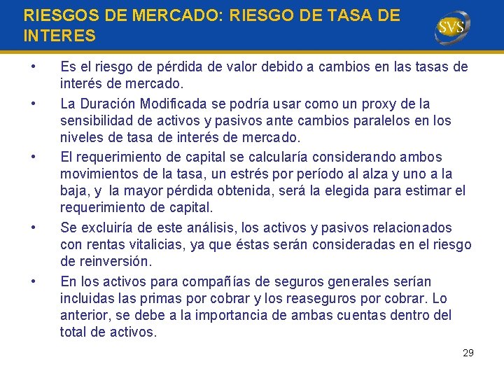 RIESGOS DE MERCADO: RIESGO DE TASA DE INTERES • • • Es el riesgo