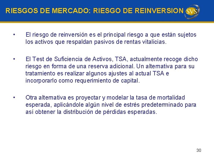 RIESGOS DE MERCADO: RIESGO DE REINVERSION • El riesgo de reinversión es el principal RIESGOS DE MERCADO: RIESGO DE REINVERSION • El riesgo de reinversión es el principal