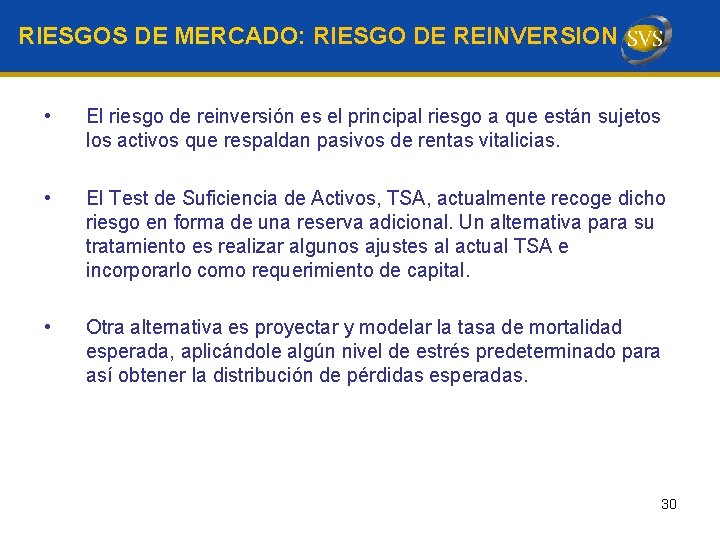 RIESGOS DE MERCADO: RIESGO DE REINVERSION • El riesgo de reinversión es el principal