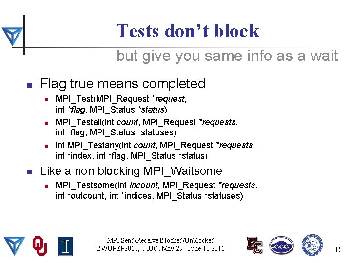 Tests don’t block but give you same info as a wait n Flag true