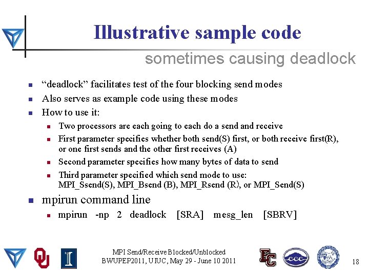 Illustrative sample code sometimes causing deadlock n n n “deadlock” facilitates test of the