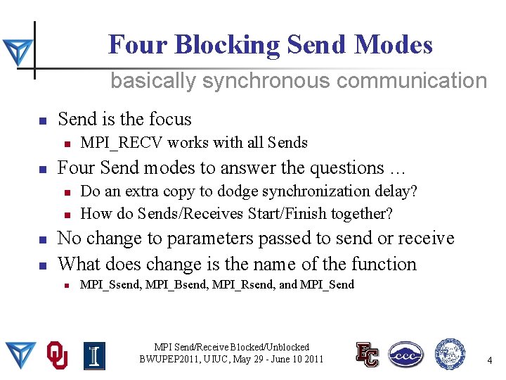 Four Blocking Send Modes basically synchronous communication n Send is the focus n n