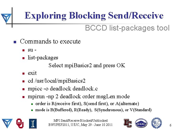 Exploring Blocking Send/Receive BCCD list-packages tool n Commands to execute n n n su