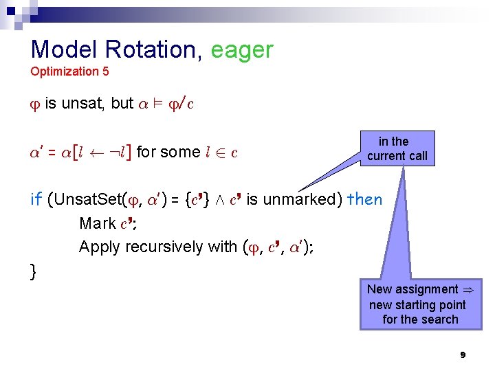 Model Rotation, eager Optimization 5 is unsat, but ® ² /c ®’ = ®[l