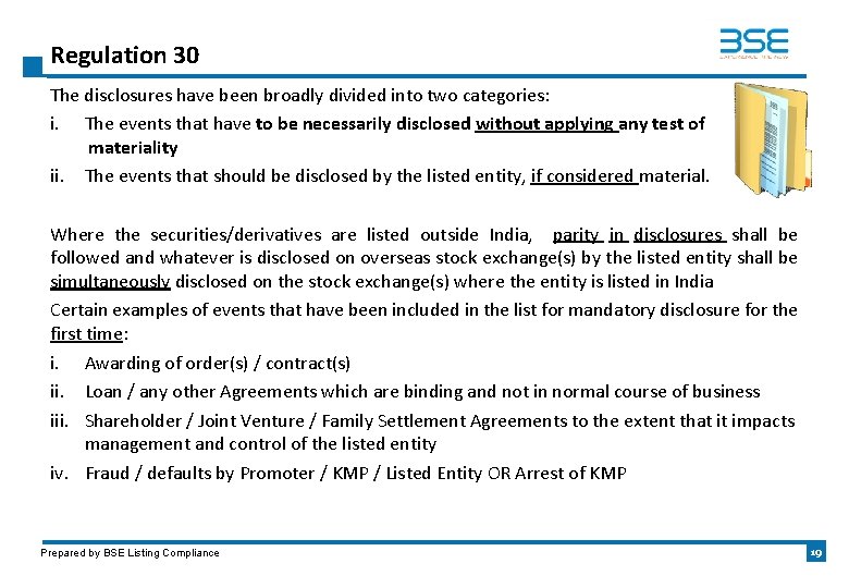 Regulation 30 The disclosures have been broadly divided into two categories: i. The events