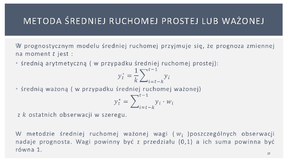 METODA ŚREDNIEJ RUCHOMEJ PROSTEJ LUB WAŻONEJ 28 