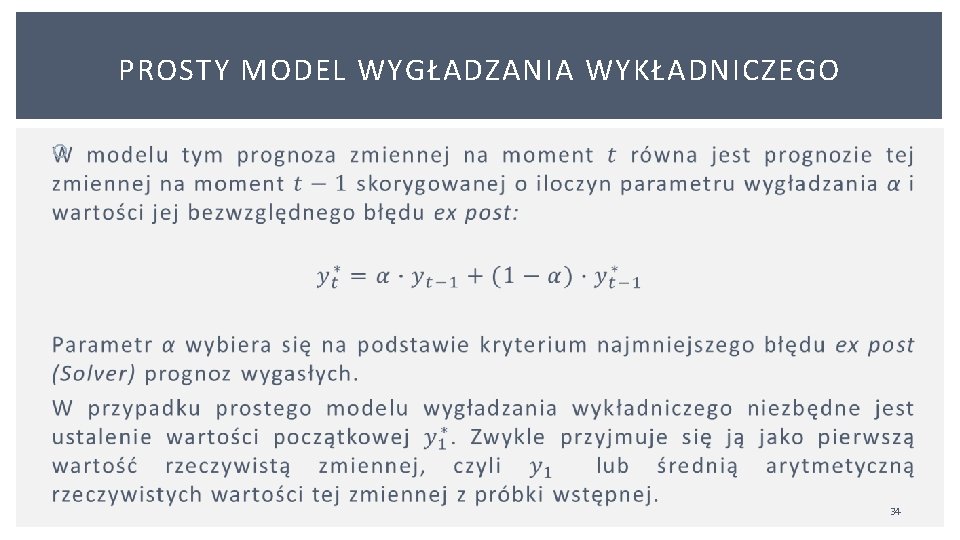 PROSTY MODEL WYGŁADZANIA WYKŁADNICZEGO 34 