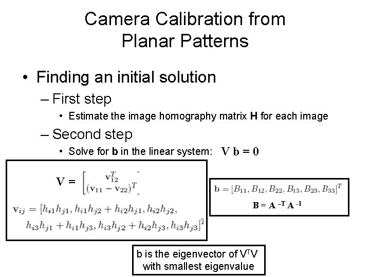 Camera Calibration from Planar Patterns • Finding an initial solution – First step •