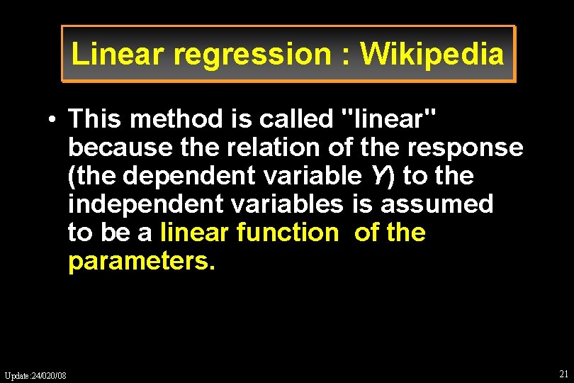 Linear regression : Wikipedia • This method is called "linear" because the relation of