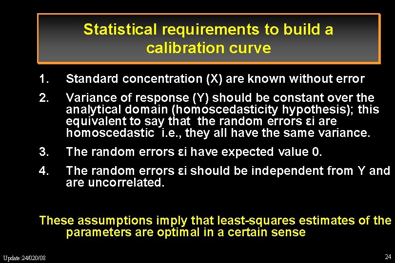 Statistical requirements to build a calibration curve 1. Standard concentration (X) are known without