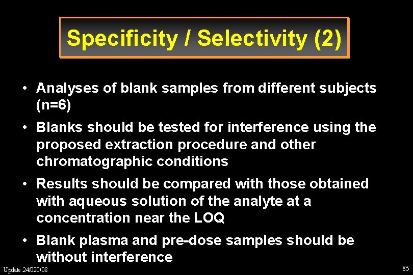 Specificity / Selectivity (2) • Analyses of blank samples from different subjects (n=6) •