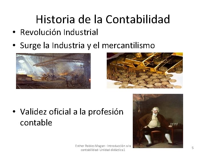 Historia de la Contabilidad • Revolución Industrial • Surge la Industria y el mercantilismo