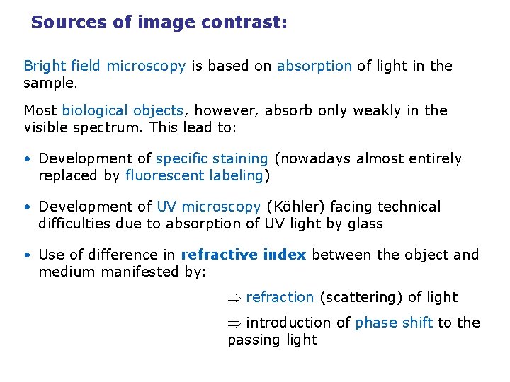 Sources of image contrast: Bright field microscopy is based on absorption of light in