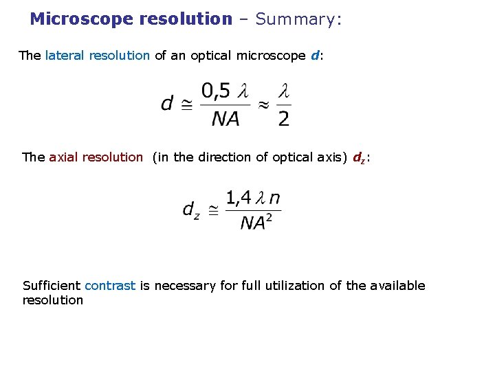 Microscope resolution – Summary: The lateral resolution of an optical microscope d: The axial