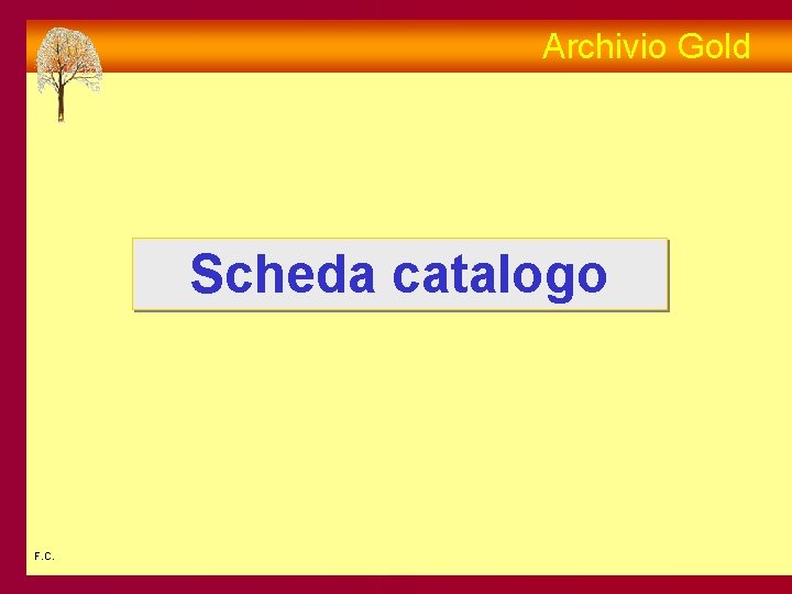 Archivio Gold Scheda catalogo F. C. 