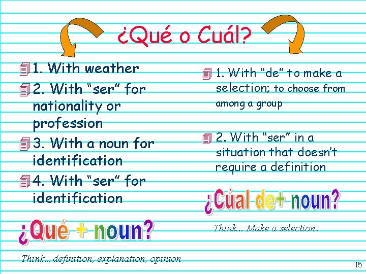 ¿Qué o Cuál? 4 1. With weather 4 2. With “ser” for nationality or