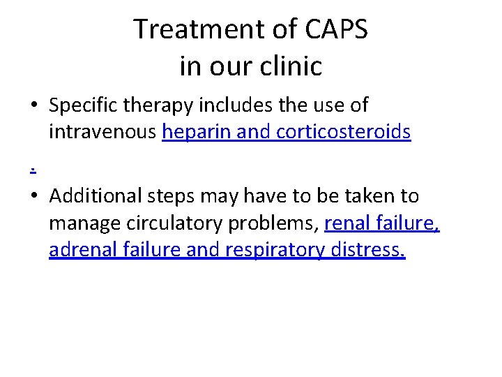 Treatment of CAPS in our clinic • Specific therapy includes the use of intravenous