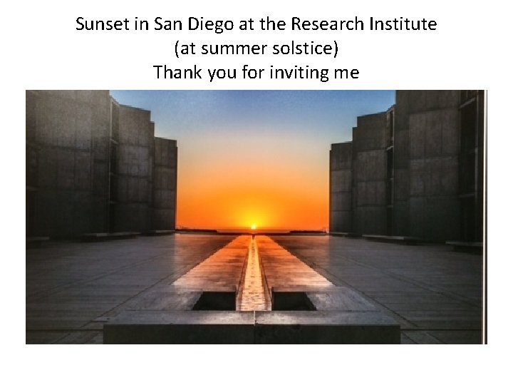 Sunset in San Diego at the Research Institute (at summer solstice) Thank you for