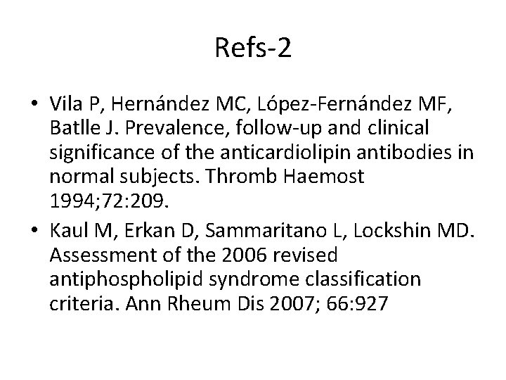 Refs-2 • Vila P, Hernández MC, López-Fernández MF, Batlle J. Prevalence, follow-up and clinical