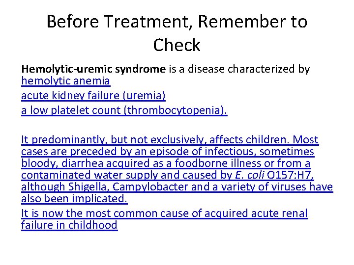 Before Treatment, Remember to Check Hemolytic-uremic syndrome is a disease characterized by hemolytic anemia