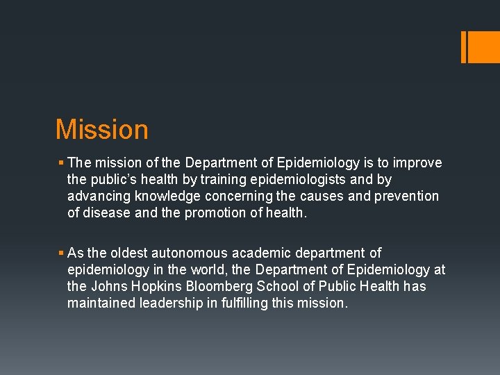 Mission § The mission of the Department of Epidemiology is to improve the public’s