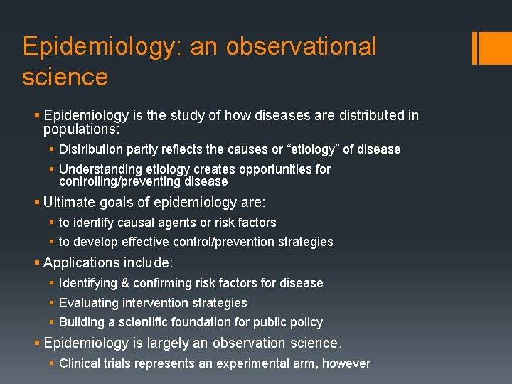 Epidemiology: an observational science § Epidemiology is the study of how diseases are distributed