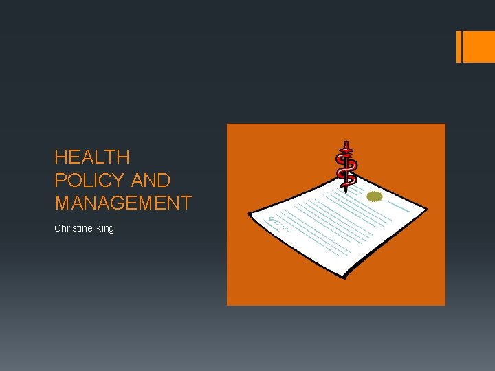 HEALTH POLICY AND MANAGEMENT Christine King 