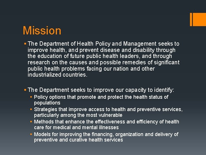 Mission § The Department of Health Policy and Management seeks to improve health, and