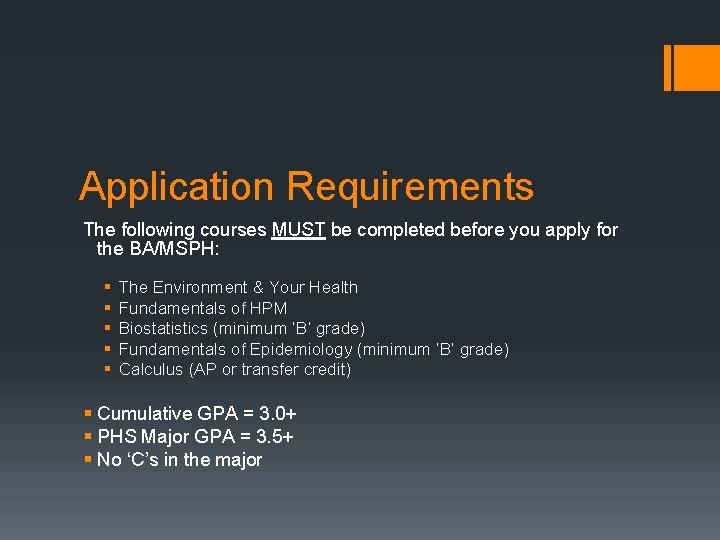 Application Requirements The following courses MUST be completed before you apply for the BA/MSPH: