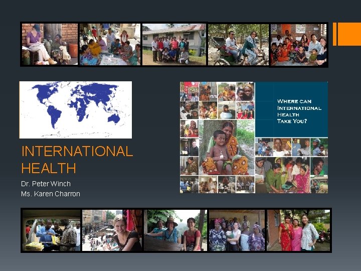 INTERNATIONAL HEALTH Dr. Peter Winch Ms. Karen Charron 