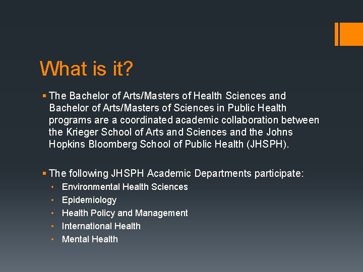 What is it? § The Bachelor of Arts/Masters of Health Sciences and Bachelor of