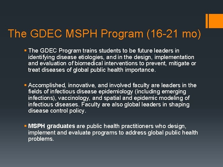The GDEC MSPH Program (16 -21 mo) § The GDEC Program trains students to