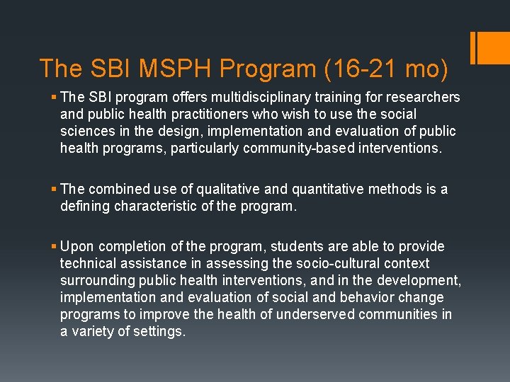 The SBI MSPH Program (16 -21 mo) § The SBI program offers multidisciplinary training