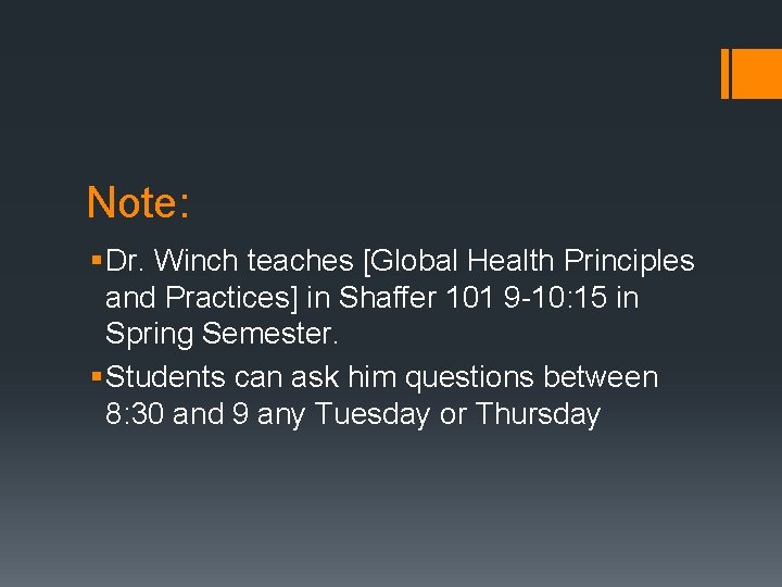 Note: § Dr. Winch teaches [Global Health Principles and Practices] in Shaffer 101 9