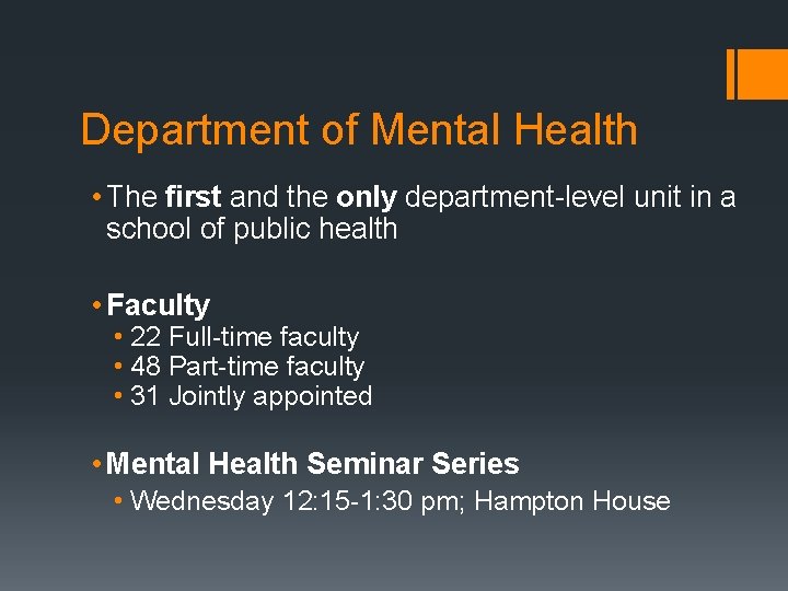Department of Mental Health • The first and the only department-level unit in a