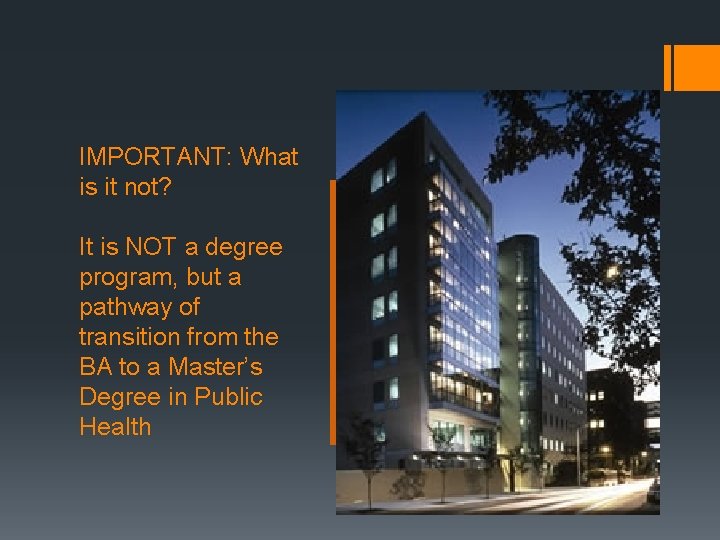 IMPORTANT: What is it not? It is NOT a degree program, but a pathway