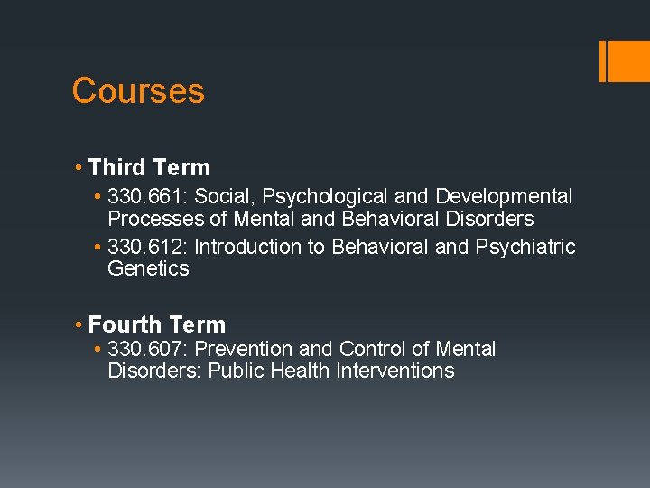 Courses • Third Term • 330. 661: Social, Psychological and Developmental Processes of Mental