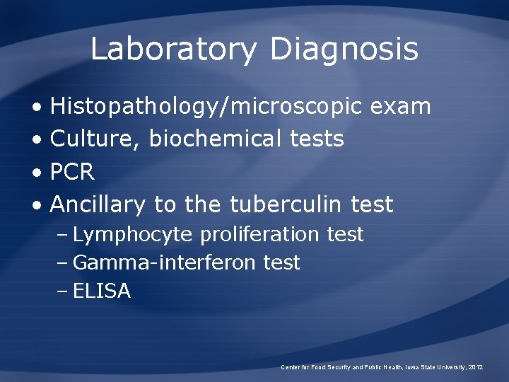 Laboratory Diagnosis • Histopathology/microscopic exam • Culture, biochemical tests • PCR • Ancillary to