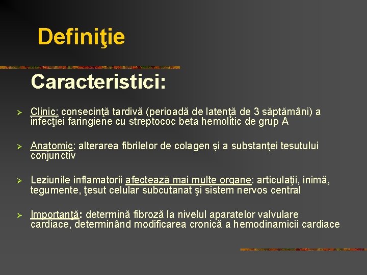 Definiţie Caracteristici: Ø Clinic: consecinţă tardivă (perioadă de latenţă de 3 săptămâni) a infecţiei