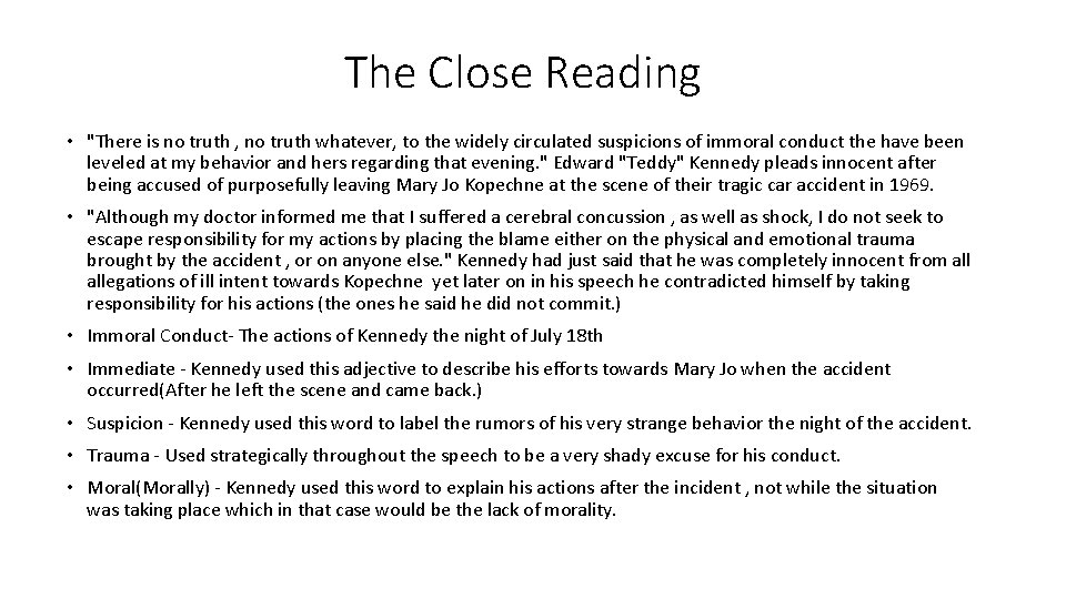 The Close Reading • "There is no truth , no truth whatever, to the
