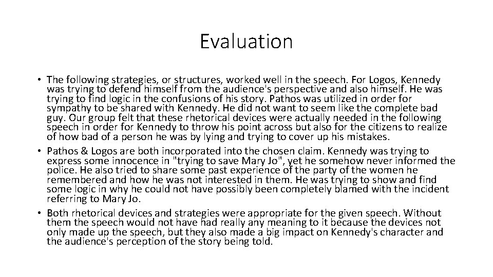 Evaluation • The following strategies, or structures, worked well in the speech. For Logos,