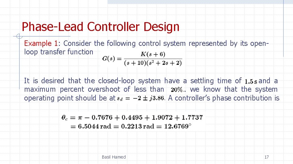 Phase-Lead Controller Design Example 1: Consider the following control system represented by its openloop