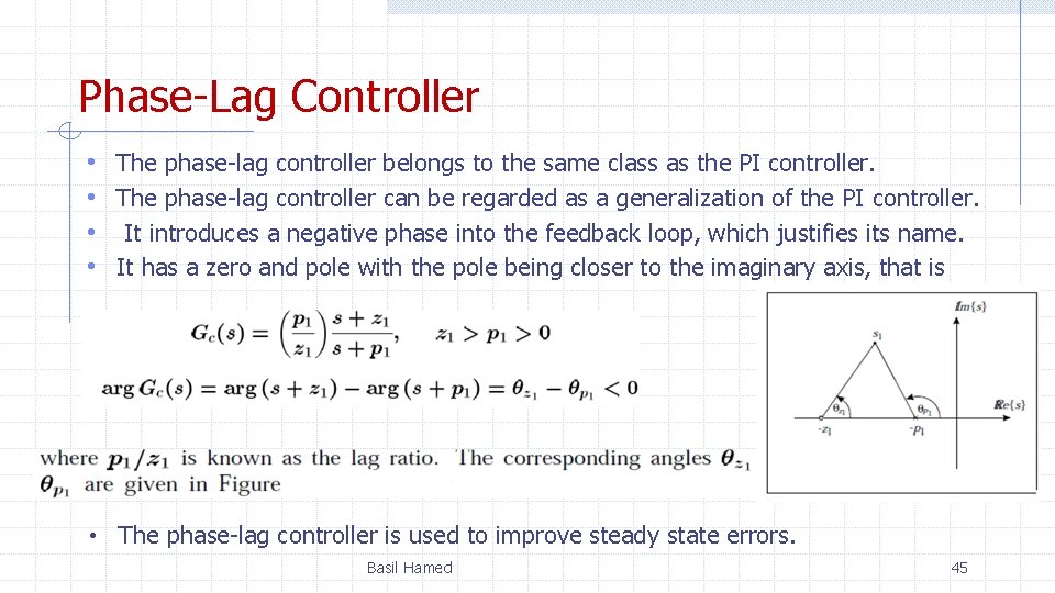 Phase-Lag Controller • • The phase-lag controller belongs to the same class as the